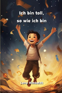 Ich bin toll, so wie ich bin