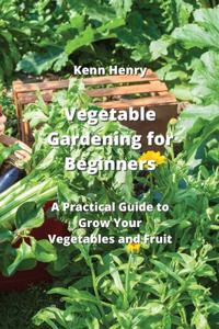 Vegetable Gardening for Beginners