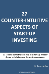 27 Counter-intuitive aspects of start-up investing