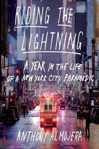 Riding the Lightning: A Year in the Life of a New York City Paramedic