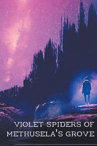 Violet Spiders of Methusela's Grove