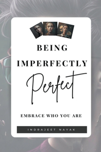 Being Imperfectly Perfect