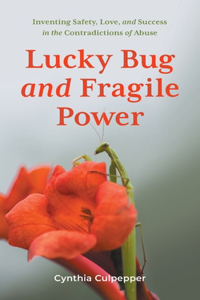 Lucky Bug and Fragile Power