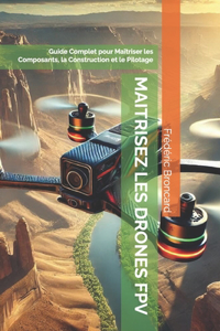 Maitrisez Les Drones Fpv