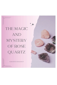 Magic & Mystery of Rose Quartz