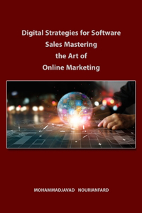 Digital Strategies for Software Sales Mastering the Art of Online Marketing