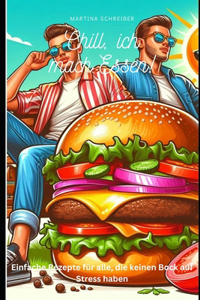 Chill, ich mach Essen!