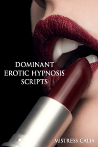 Dominant Erotic Hypnosis Scripts