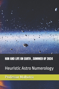 Han and Life on Earth, Summer of 2024