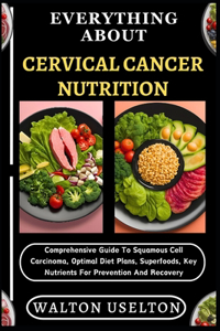 Everything about Cervical Cancer Nutrition