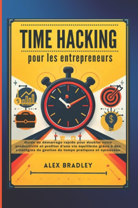 Time Hacking pour les entrepreneurs