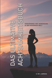 Das ultimative Achtsamkeitsbuch
