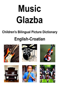 English-Croatian Music / Glazba Children's Bilingual Picture Dictionary