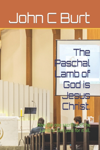 Paschal Lamb of God is Jesus Christ.