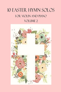 10 Easter Hymn Solos for Violin and Piano