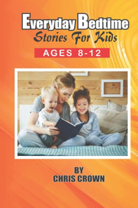 Everyday Bedtime Stories for kids ages 8-12