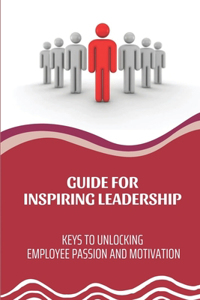 Guide For Inspiring Leadership