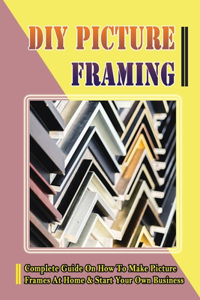 DIY Picture Framing