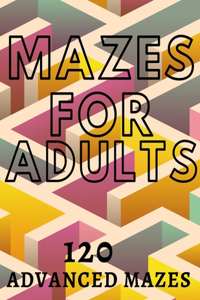 mazes for adults 120 ADVANCED MAZES