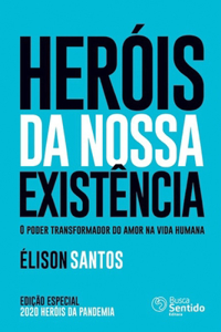 Heróis da nossa existência