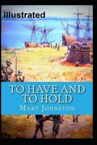 To Have and To Hold Illustrated