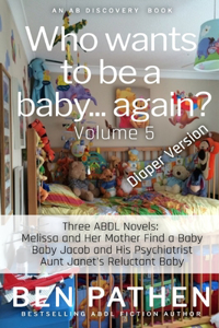 Who Wants to be a Baby... again? (Vol 5)