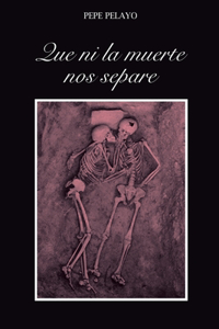 Que ni la muerte nos separe