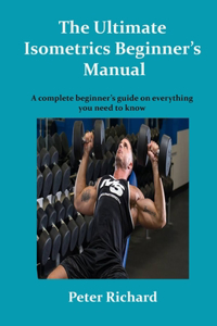 Ultimate Isometrics Beginner's Manual