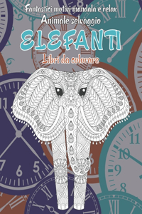 Libri da colorare - Fantastici motivi Mandala e relax - Animale selvaggio - Elefanti