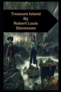 Treasure Island By Robert Louis Stevenson Annotated Novel