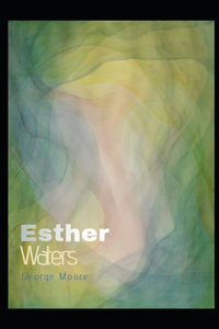 Esther Waters Illustrated
