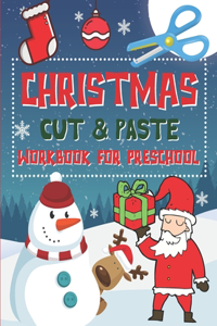 Christmas Cut & Paste Workbook for Preschool: Scissor Skills Activity Book for Kids Ages 3-5