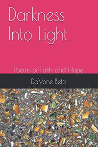Darkness Into Light