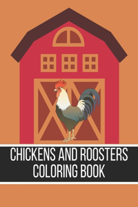 Chickens And Roosters Coloring Book