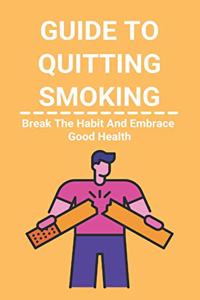 Guide To Quitting Smoking