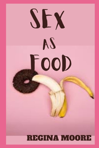 Sex as Food
