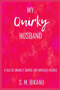 My Quirky Husband