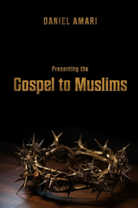 Presenting the Gospel to Muslims