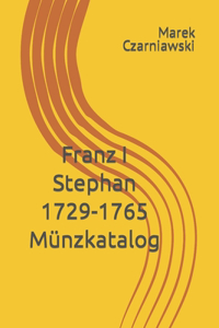Franz I Stephan 1729-1765 Münzkatalog