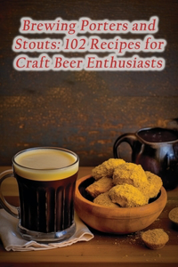 Brewing Porters and Stouts