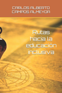 Rutas hacia la educación inclusiva