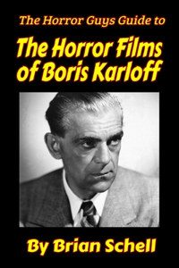 Horror Guys Guide to the Horror Films of Boris Karloff