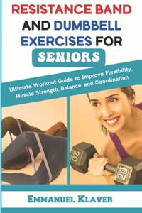 Resistance Band and Dumbbell Exercises for Seniors
