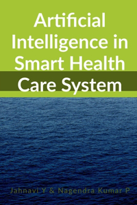 Artificial Intelligence in Smart Health Care System