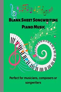 Blank Sheet Songwriting Piano Music : Notebook 100 Pages - 12 Staves per Page (8.5x11) - Premium White Paper, Perfect for Learning Exercises and School