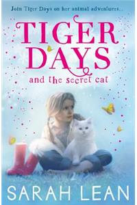 Tiger Days and the Secret Cat