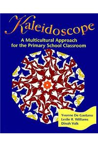 Kaleidoscope: A Multicultural Approach for the Primary School Classroom