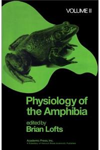 Physiology of the Amphibia Volume 2