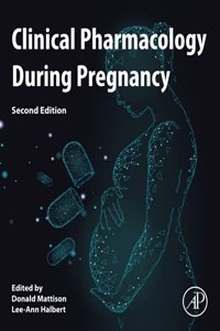 Clinical Pharmacology During Pregnancy