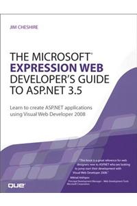 The Microsoft Expression Web Developer's Guide to ASP.Net 3.5